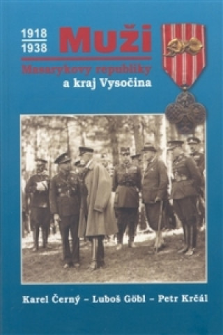 Kniha Muži Masarykovy republiky a kraj Vysočina Karel Černý
