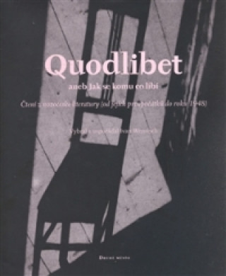 Book Quodlibet aneb jak se komu co líbí Ivan Wernisch