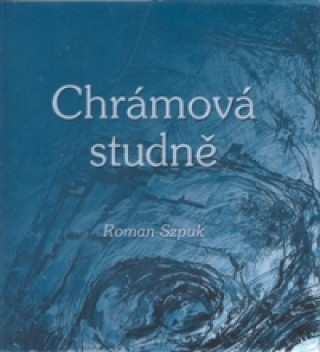 Kniha Chrámová studně Roman Szpuk