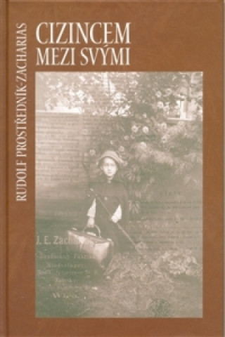 Könyv Cizincem mezi svými Rudolf Prostředník-Zacharia