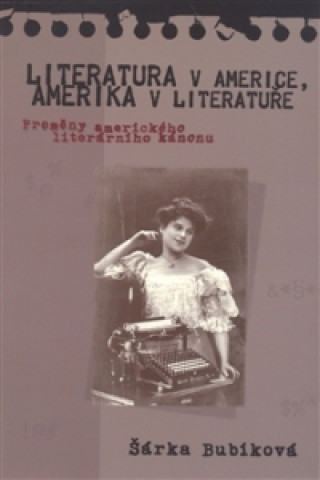 Książka Literatura v Americe, Amerika v literatuře Šárka Bubíková