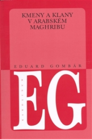 Książka Kmeny a klany v arabském Maghribu Eduard Gombár