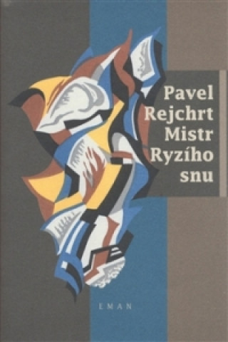 Könyv Mistr ryzího snu Pavel Rejchrt