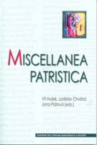 Carte MISCELLANEA PATRISTICA Vít Hušek