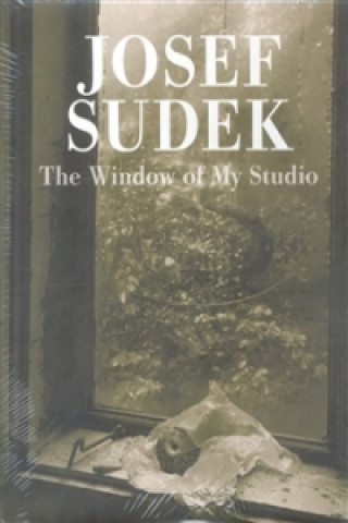 Kniha The Window of My Studio Josef Sudek