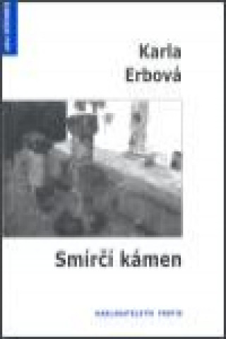 Könyv Smírčí kámen Karla Erbová