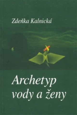 Carte Archetyp vody a ženy Zdeňka Kalnická