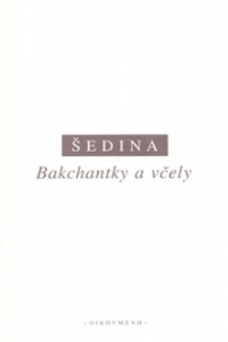 Book BAKCHANTKY A VČELY Miroslav Šedina