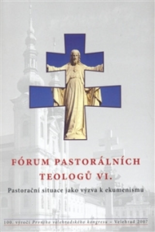 Kniha Fórum pastorálních teologů VI. 