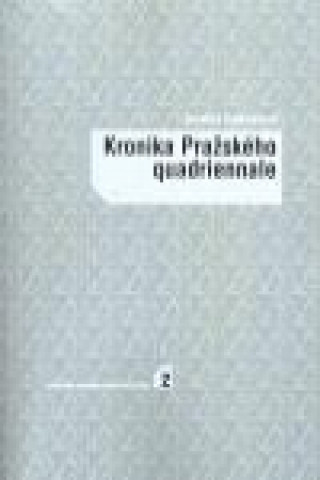 Könyv Kronika Pražského quadriennale Jarmila Gabrielová