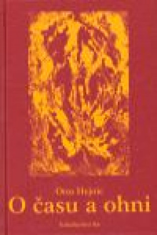 Könyv O času a ohni Otto Hejnic