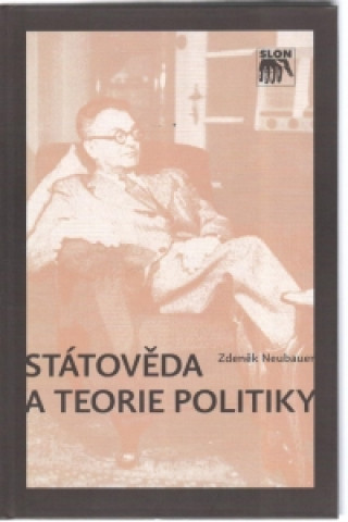 Książka Státověda a teorie politiky Zdeněk Neubauer