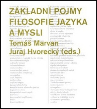 Kniha Základní pojmy filosofie jazyka a mysli Juraj Hvorecký