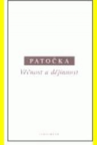 Könyv VĚČNOST A DĚJINNOST Jan Patočka