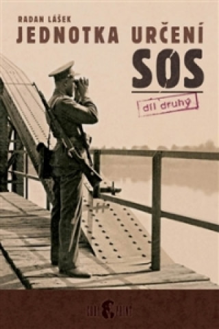 Kniha Jednotka určení SOS – díl druhý Radan Lášek