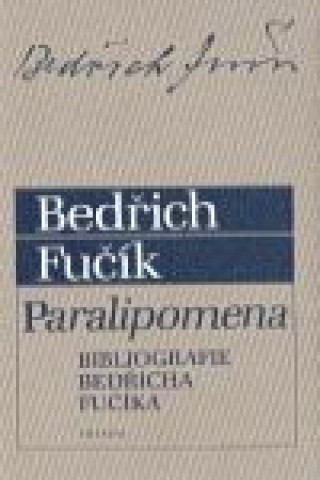 Carte Paralipomena Bedřich Fučík