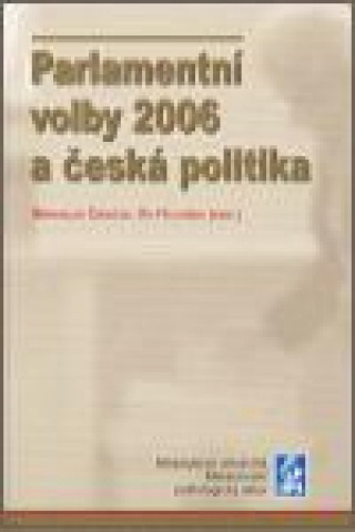 Kniha Parlamentní volby 2006  a česká politika Břetislav Dančák