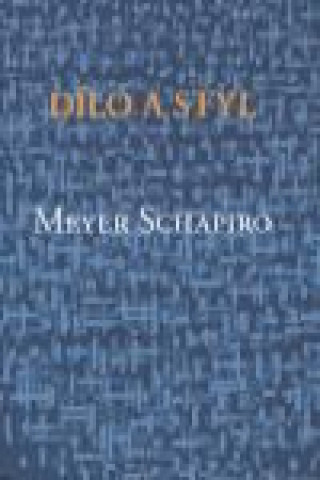 Knjiga Dílo a styl Meyer Schapiro