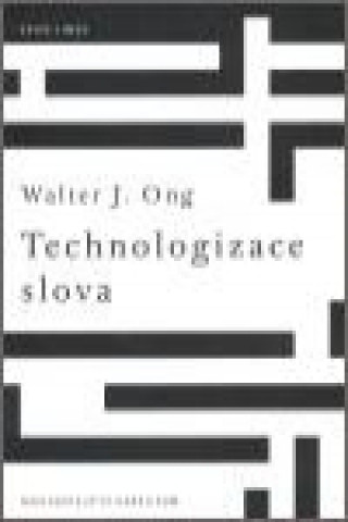 Knjiga Technologizace slova Walter Ong