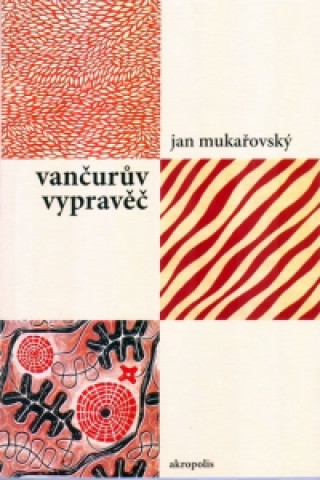 Könyv VANČURŮV VYPRAVĚČ Jan Mukařovský
