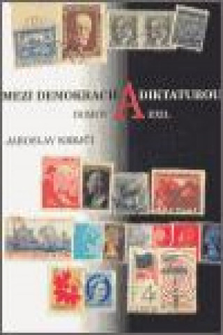 Carte Mezi demokracií a diktaturou. Domov a exil Jaroslav Krejčí