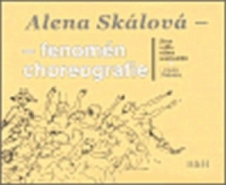 Book Alena Skálová - fenomén choreografie Viktor Bezdíček