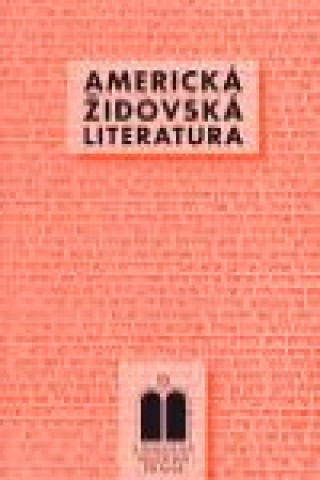 Könyv AMERICKÁ ŽIDOVSKÁ LITERATURA Hana Ulamnová