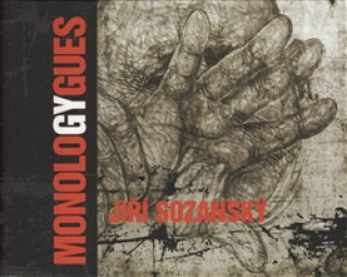 Kniha Monology / Monologues 1971-2006 Jiří Sozanský