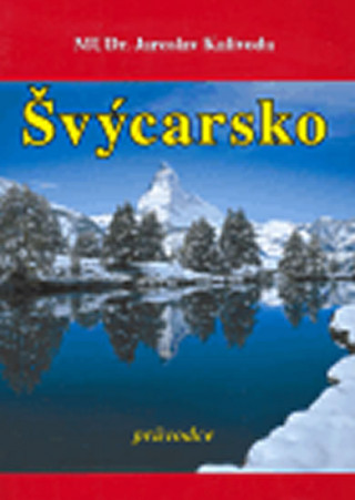 Kniha Švýcarsko - průvodce Jaroslav Kalivoda
