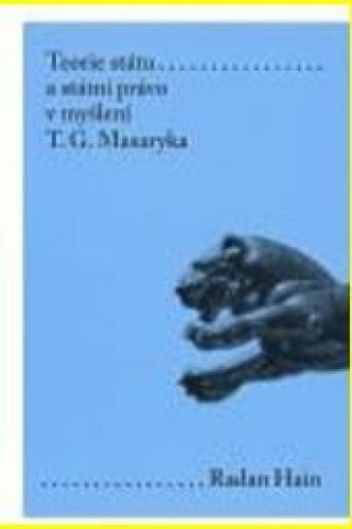 Book Teorie státu a státní právo v myšlení T. G. Masaryka Radan Hain