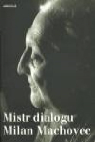 Книга Mistr dialogu Milan Machovec 