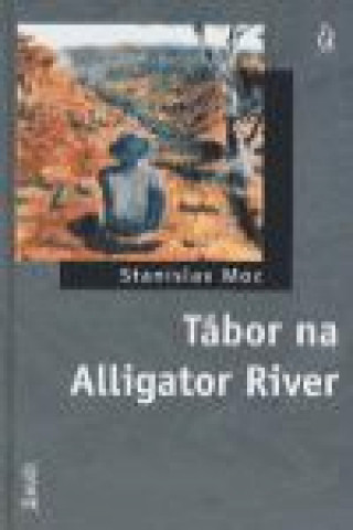 Knjiga Tábor na Alligator River Stanislav Moc