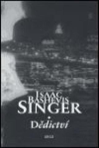 Kniha Dědictví Isaac Bashevis Singer