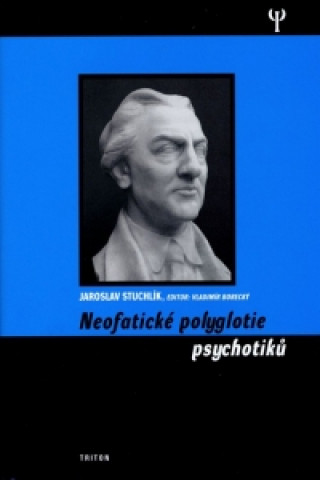 Carte Neofatické polyglotie psychotiků Jaroslav Stuchlík