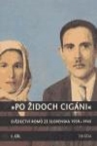 Книга Po Židoch Cigáni I. díl (1939 - srpen 1944) Milena Hübschmannová