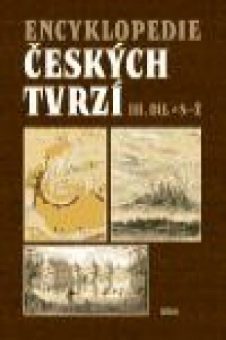 Book Encyklopedie českých tvrzí III. (S-Ž) Jiří Úlovec