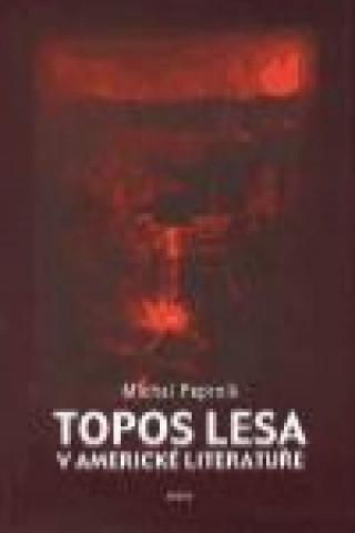 Carte Topos lesa v americké literatuře Michal Peprník