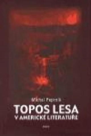 Book Topos lesa v americké literatuře Michal Peprník