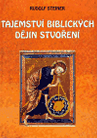 Книга Tajemství biblických dějin stvoření Rudolf Steiner