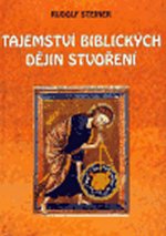Kniha Tajemství biblických dějin stvoření Rudolf Steiner