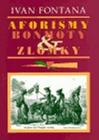 Kniha Aforismy, bonmoty a zlomky Ivan Fontana