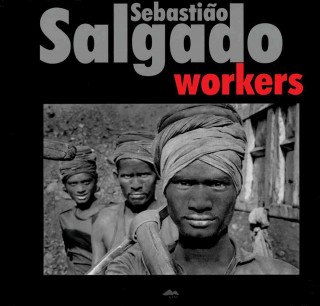 Kniha Workers Sebastiao Salgado
