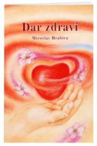 Książka Dar zdraví Miroslav Hrabica