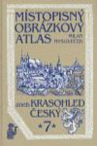 Könyv Místopisný obrázkový atlas aneb Krasohled český 7. Milan Mysliveček