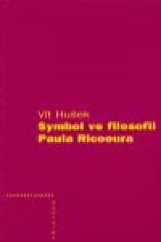 Книга Symbol ve filosofii Paula Ricoeura Vít Hušek