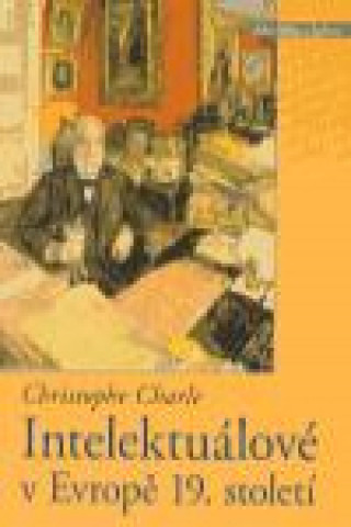 Book Intelektuálové v Evropě 19. století Christophe Charle