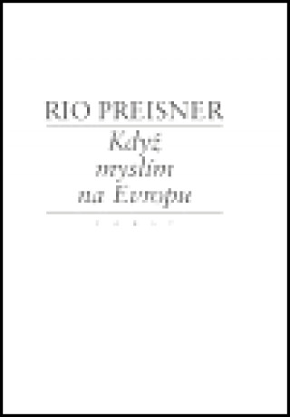 Carte Když myslím na Evropu II. Rio Preisner