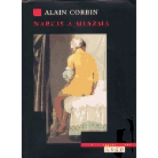 Kniha NARCIS A MIAZMA Alain Corbin