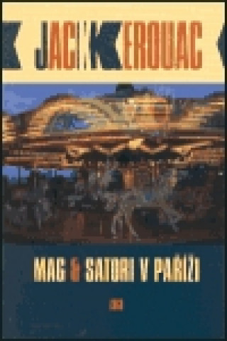 Kniha Mag & Satori v Paříži Jack Kerouac