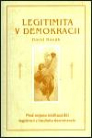 Libro Legitimita v demokracii David Hanák